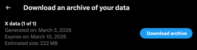 Screenshot of the “Download an archive of your data” page in X displaying archive details, including generation date (March 3, 2026), expiration date (March 10, 2026), estimated size (222 MB), and a blue “Download archive” button.