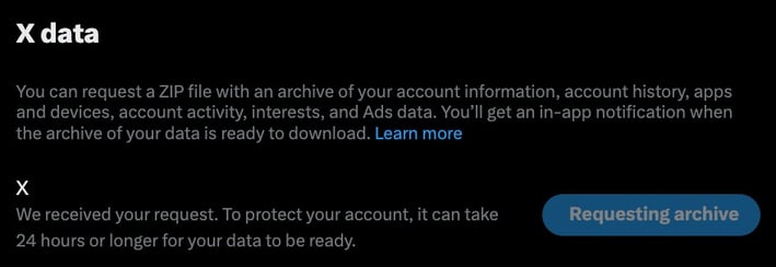 Screenshot of the X data page displaying a message that the archive request has been received and may take 24 hours or longer to prepare, with a “Requesting archive” button shown.